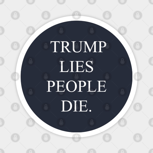 Trump lies people die Magnet by lmohib